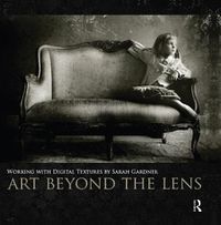 Cover image for Art Beyond the Lens: Working with Digital Textures