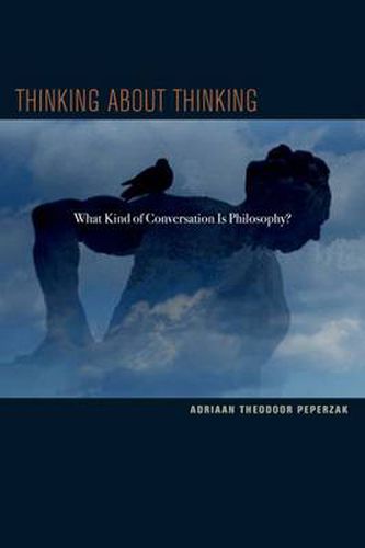 Thinking about Thinking: What Kind of Conversation Is Philosophy?