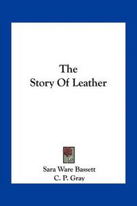 Cover image for The Story of Leather