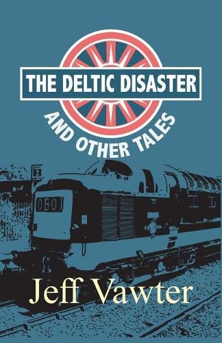 Cover image for The Deltic Disaster: And Other Tales