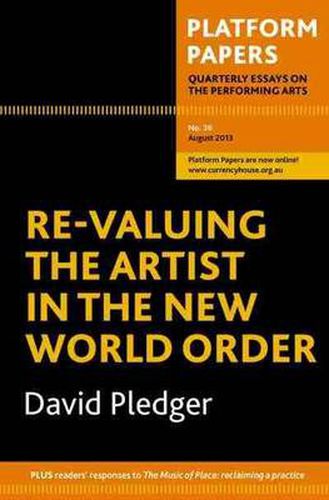 Cover image for Platform Papers 36: Re-Valuing the Artist in the New World Order: Re-valuing the Artist in the New World Order