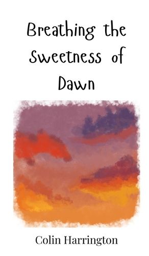 Cover image for Breathing the Sweetness of Dawn