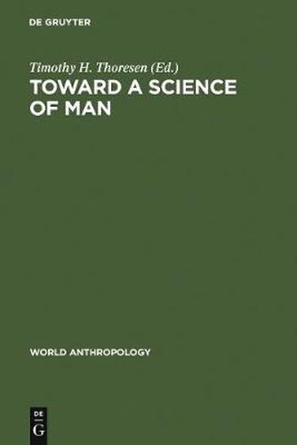 Cover image for Toward a Science of Man: Essays in the History of Anthropology