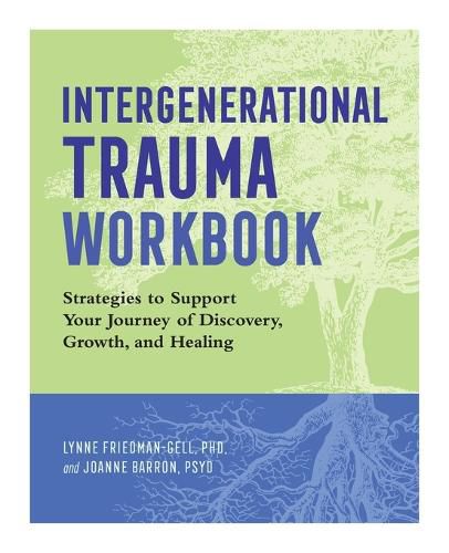 Cover image for Intergenerational Trauma Workbook: Strategies to Support Your Journey of Discovery, Growth, and Healing