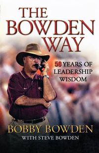 Cover image for The Bowden Way: 50 Years of Leadership Wisdom