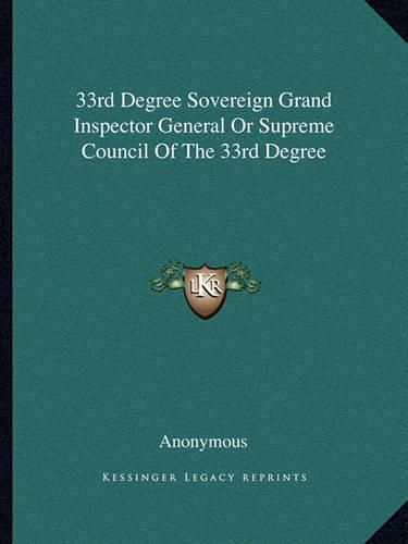 Cover image for 33rd Degree Sovereign Grand Inspector General or Supreme Council of the 33rd Degree