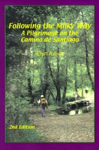 Cover image for Following the Milky Way: A Pilgrimage on the Camino De Santiago