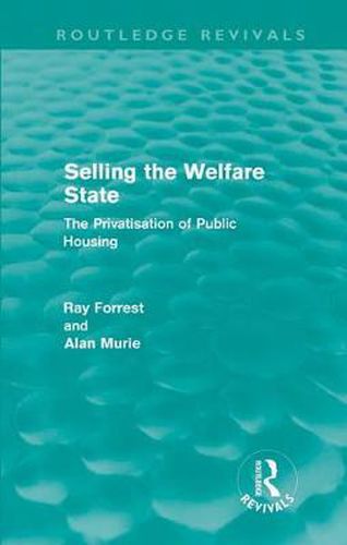 Cover image for Selling the Welfare State: The Privatisation of Public Housing