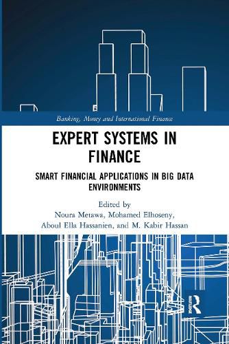 Cover image for Expert Systems in Finance: Smart Financial Applications in Big Data Environments