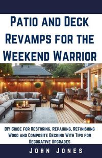 Cover image for Patio and decks revamps for the weekend warrior