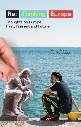 Cover image for Re:Thinking Europe: Thoughts on Europe: Past, Present and Future