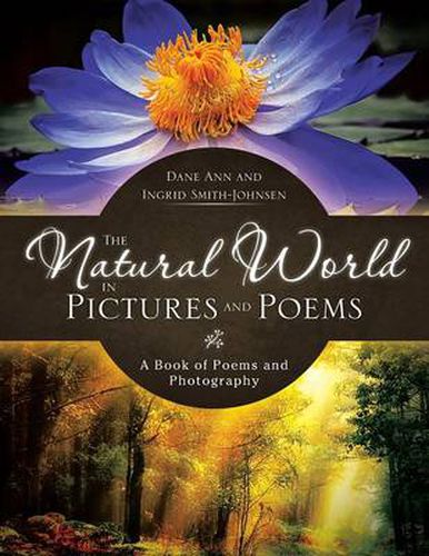 Cover image for The Natural World in Pictures and Poems: A Book of Poems and Photography