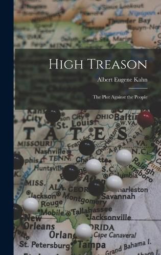 Cover image for High Treason; the Plot Against the People