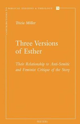 Cover image for Three Versions of Esther: Their Relationship to Anti-Semitic and Feminist Critique of the Story