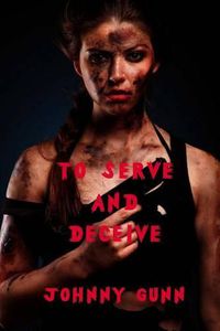 Cover image for To Serve And Deceive