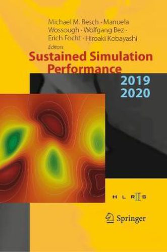 Cover image for Sustained Simulation Performance 2019 and 2020: Proceedings of the Joint Workshop on Sustained Simulation Performance, University of Stuttgart (HLRS) and Tohoku University, 2019 and 2020