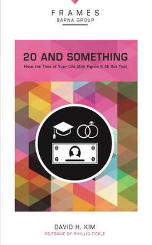 Cover image for 20 and Something, Paperback (Frames Series): Have the Time of Your Life (And Figure It All Out Too)