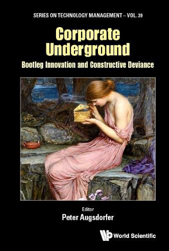 Cover image for Corporate Underground: Bootleg Innovation And Constructive Deviance