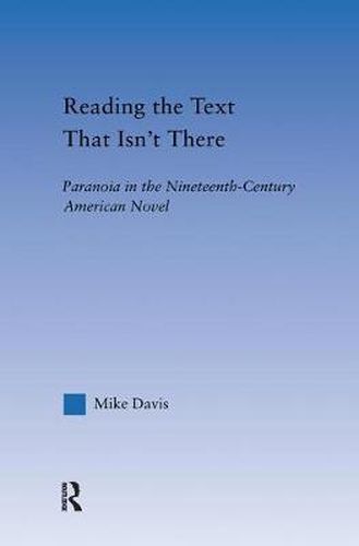 Reading the Text That Isn't There: Paranoia in the Nineteenth-Century Novel