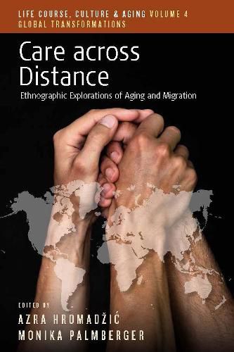 Cover image for Care across Distance: Ethnographic Explorations of Aging and Migration