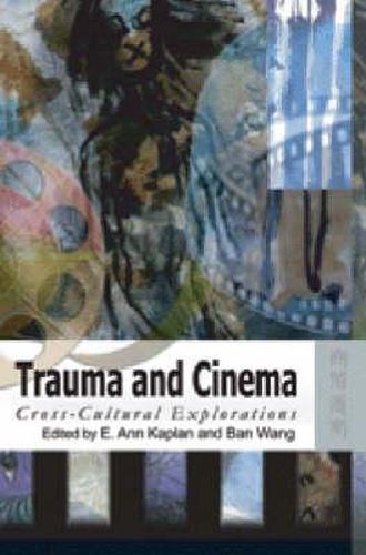 Cover image for Trauma and Cinema: Cross-Cultural Explorations