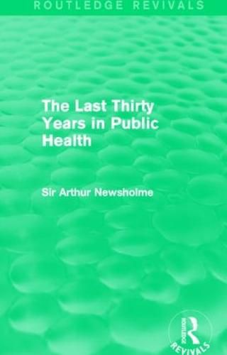 Cover image for The Last Thirty Years in Public Health (Routledge Revivals)