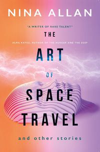 Cover image for The Art of Space Travel and Other Stories