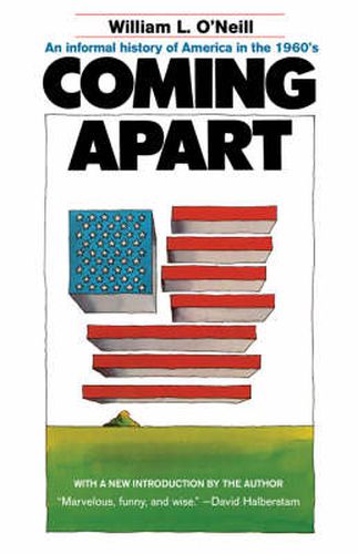 Coming Apart: An Informal History of America in the 1960s