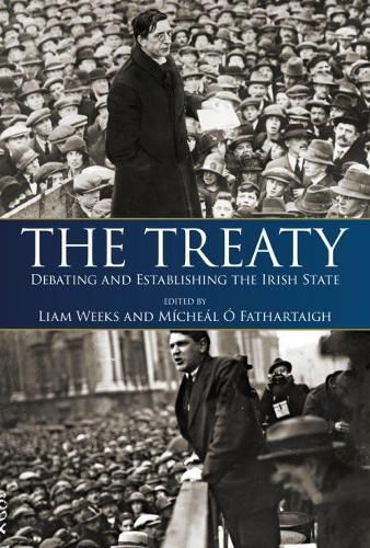 Cover image for The Treaty: Debating and Establishing the Irish State