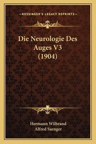 Cover image for Die Neurologie Des Auges V3 (1904)