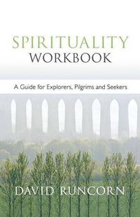 Cover image for Spirituality Workbook: A Guide For Explorers, Pilgrims And Seekers