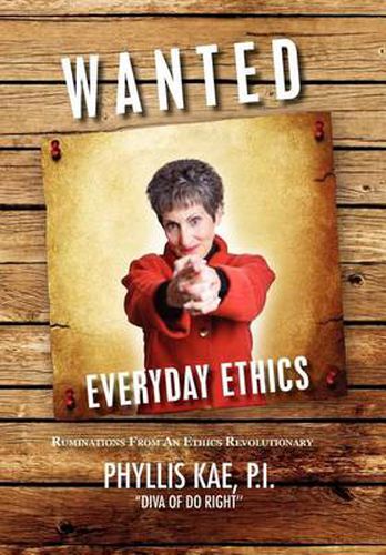 Cover image for Wanted: Everday Ethics: Ruminations from an Ethics Revolutionary