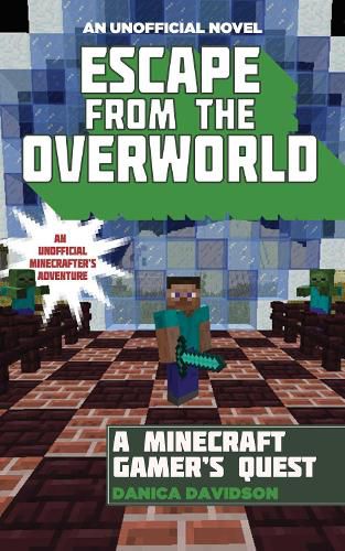 Cover image for Escape from the Overworld: An Unofficial Overworld Adventure, Book One