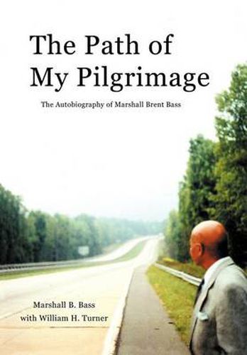 Cover image for The Path of My Pilgrimage: the Autobiography of Marshall Brent Bass