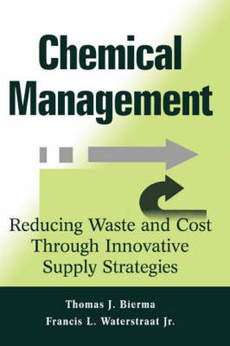 Cover image for Chemical Management: Reducing Waste and Cost Through Innovative Supply Strategies