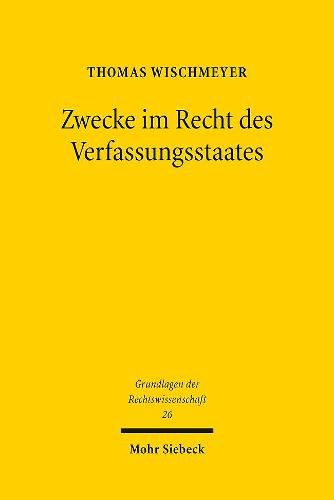 Cover image for Zwecke im Recht des Verfassungsstaates: Geschichte und Theorie einer juristischen Denkfigur