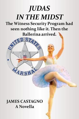 Cover image for Judas In The Midst: The Witness Security Program had seen nothing like it. Then the ballerina arrived.