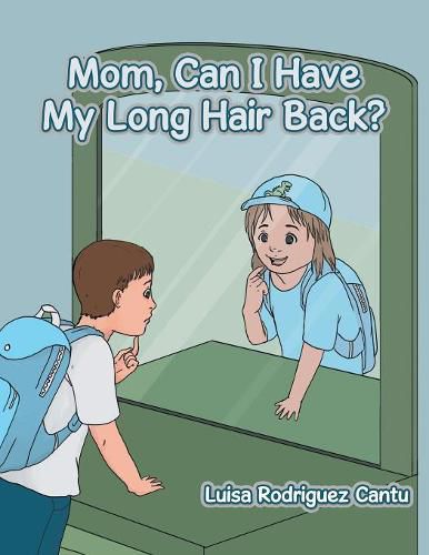 Cover image for Mom, Can I Have My Long Hair Back?