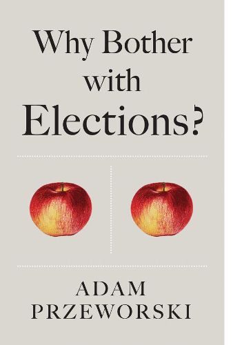 Cover image for Why Bother With Elections?