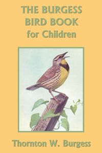 Cover image for The Burgess Bird Book for Children (Color Edition) (Yesterday's Classics)