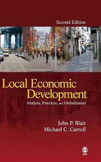 Cover image for Local Economic Development: Analysis, Practices, and Globalization