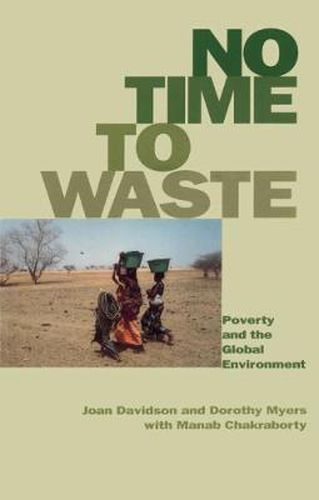 Cover image for No Time to Waste: Poverty and the Global Environment