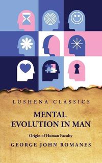 Cover image for Mental Evolution in Man Origin of Human Faculty