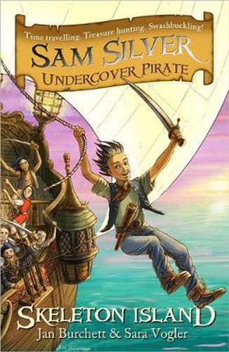 Cover image for Sam Silver: Undercover Pirate: Skeleton Island: Book 1