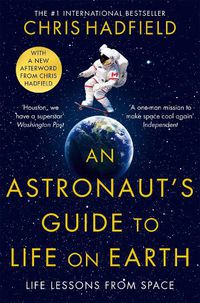 Cover image for An Astronaut's Guide to Life on Earth