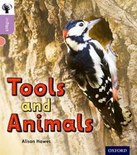 Cover image for Oxford Reading Tree inFact: Oxford Level 1+: Tools and Animals