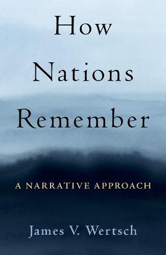 Cover image for How Nations Remember: A Narrative Approach