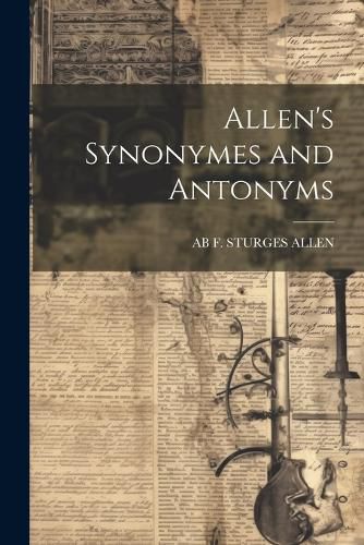 Cover image for Allen's Synonymes and Antonyms