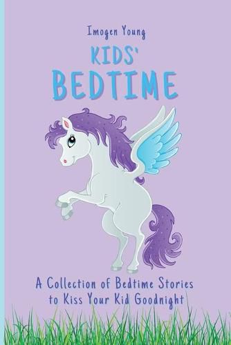 Cover image for Kids' Bedtime: A Collection of Bedtime Stories to Kiss Your Kid Goodnight