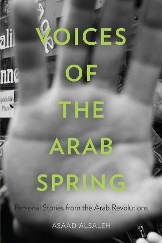 Cover image for Voices of the Arab Spring: Personal Stories from the Arab Revolutions